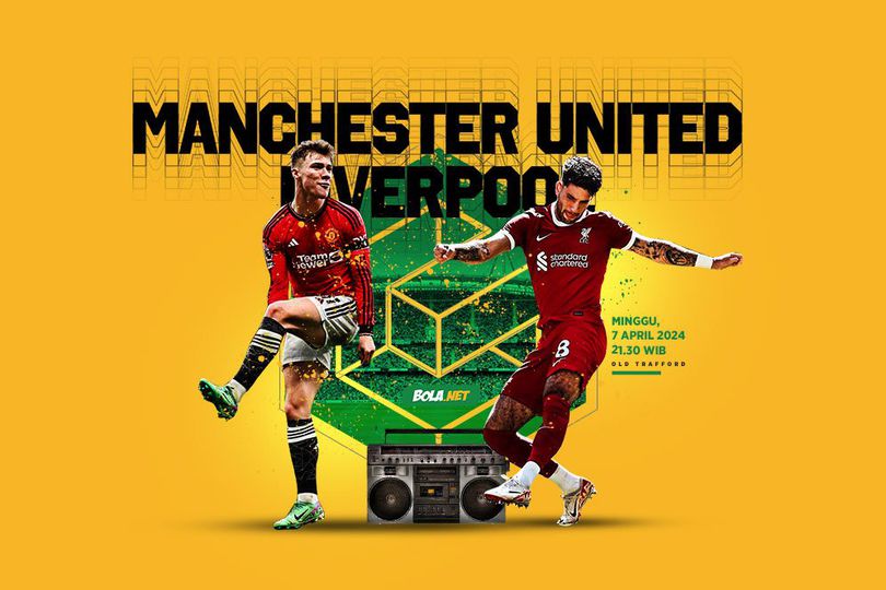 Prediksi Pertandingan Manchester United vs Liverpool 7 April 2024
